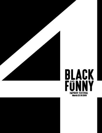 Black and Funny Improv Festival 4, March 22-24, 2019