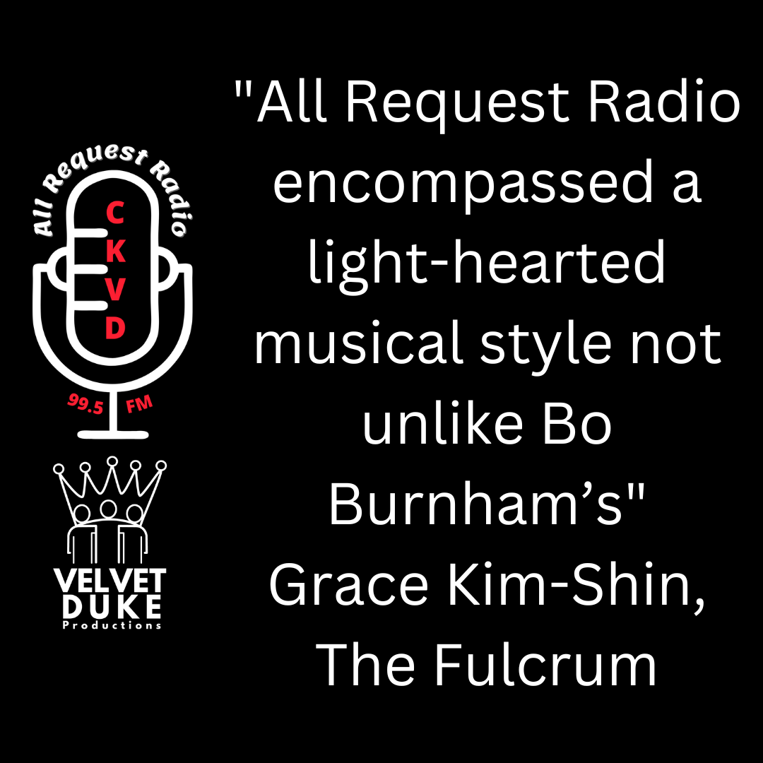"All Request Radio encompassed a light-hearted musical style not unlike Bo Burnham’s" Grace Kim-Shin, The Fulcrum