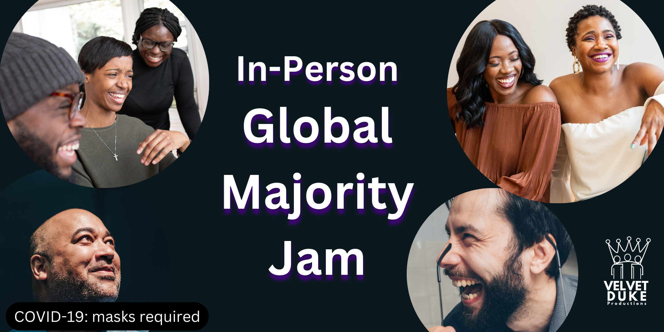 In-Person Global Majority Jam COVID-19: masks required Velvet Duke Productions