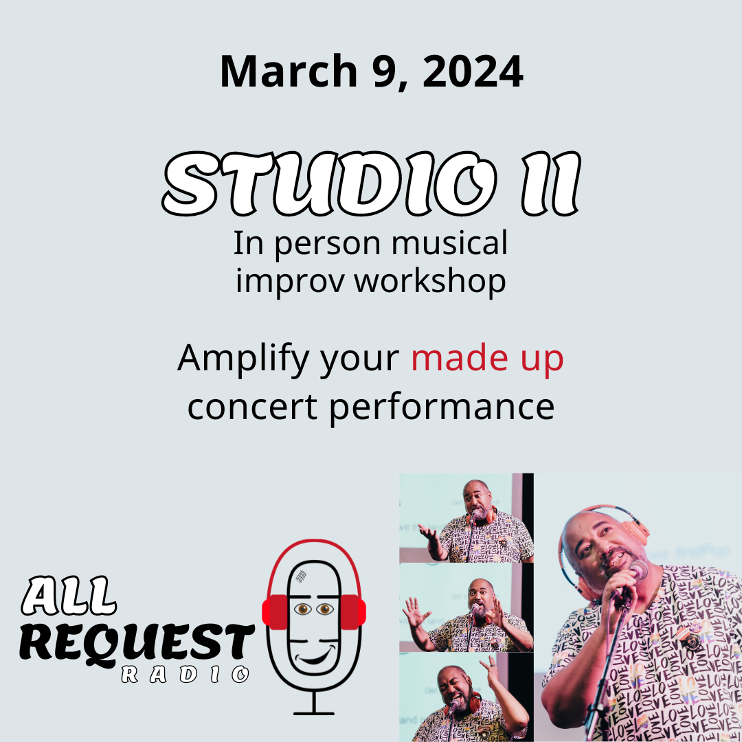 March 9, 2024 - Studio II - In person musical improv workshop. Amplify your made up concert performance. All Request Radio. Images of The Velvet Duke mid-song performance (Curtis Perry)