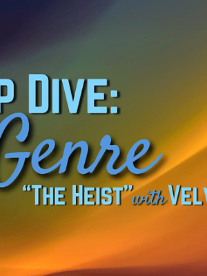 Why Heists and&nbsp;Improv?