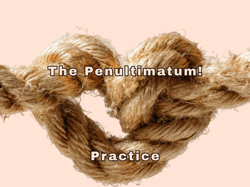 The Penultimatum Practice (Feb&nbsp;15)